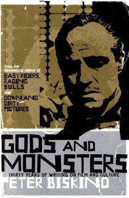 Gods and Monsters by Peter Biskind