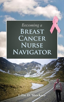 Becoming A Breast Cancer Nurse Navigator book