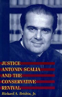 Justice Antonin Scalia and the Conservative Revival book