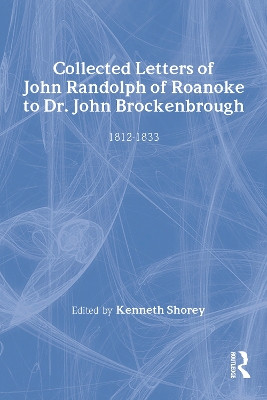 Collected Letters of John Randolph of Roanoke to Dr. John Brockenbrough book