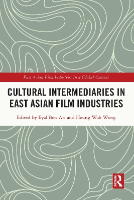 Cultural Intermediaries in East Asian Film Industries book