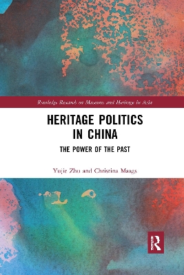 Heritage Politics in China: The Power of the Past book