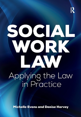 Social Work Law: Applying the Law in Practice by Michelle Evans