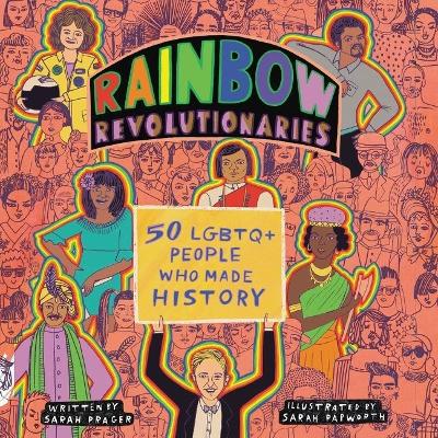 Rainbow Revolutionaries: Fifty Lgbtq+ People Who Made History book