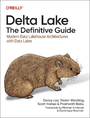 Delta Lake: The Definitive Guide: Modern Data Lakehouse Architectures with Data Lakes book