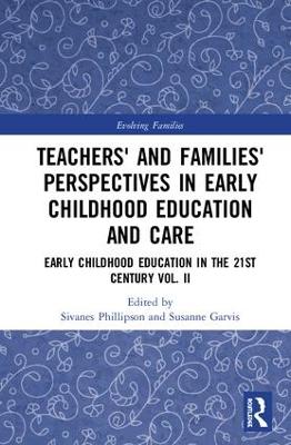 Teachers' and Families' Perspectives in Early Childhood Education and Care: Early Childhood Education in the 21st Century Vol. II book