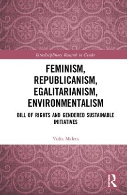 Feminism, Republicanism, Egalitarianism, Environmentalism: Bill of Rights and Gendered Sustainable Initiatives book