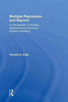 Multiple Regression and Beyond by Timothy Z. Keith