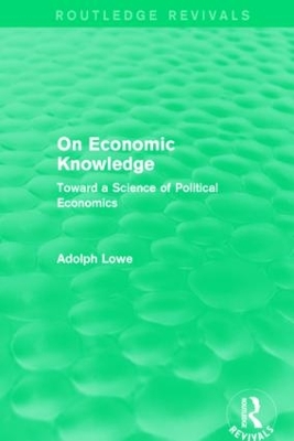 On Economic Knowledge by Adolph Lowe