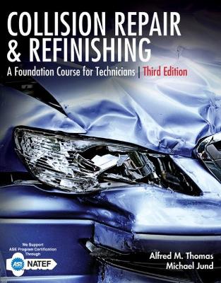 Collision Repair and Refinishing: A Foundation Course for Technicians book