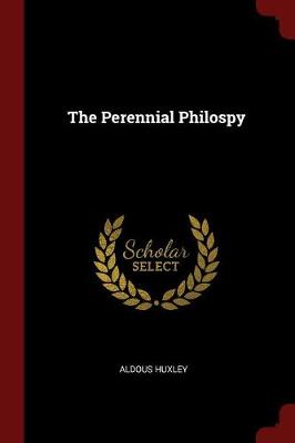 Perennial Philospy by Aldous Huxley