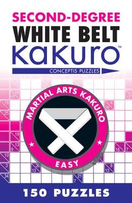 Second-Degree White Belt Kakuro by Conceptis Puzzles