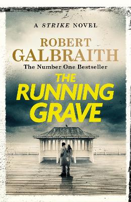 The Running Grave: Cormoran Strike Book 7 by Robert Galbraith