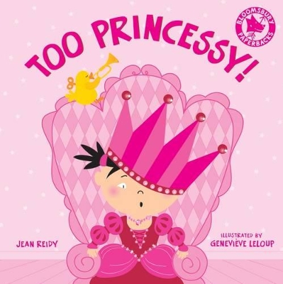 Too Princessy! by Jean Reidy