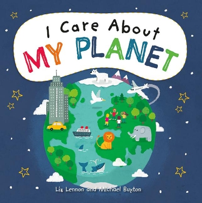 I Care about My Planet by Liz Lennon