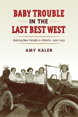 Baby Trouble in the Last Best West by Amy Kaler