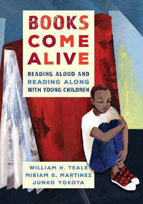 Books Come Alive: Reading Aloud and Reading along with Young Children by William Teale