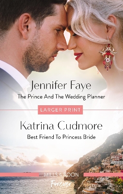 The Prince and the Wedding Planner/Best Friend to Princess Bride by Jennifer Faye