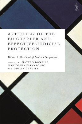 Article 47 of the EU Charter and Effective Judicial Protection, Volume 1: The Court of Justice's Perspective book