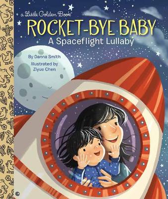 Rocket-Bye Baby: A Spaceflight Lullaby book
