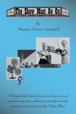The Show Must Go On: Fond Memories of Coe Hill and Glimpses of the Life of the Howard Gunter Clan book