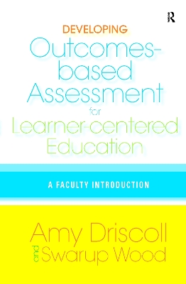 Developing Outcomes-Based Assessment for Learner-Centered Education by Amy Driscoll