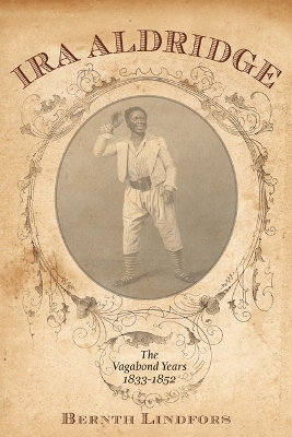 Ira Aldridge by Bernth Lindfors