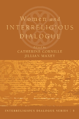 Women and Interreligious Dialogue by Catherine Cornille