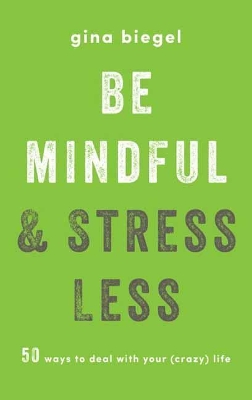Be Mindful And Stress Less book