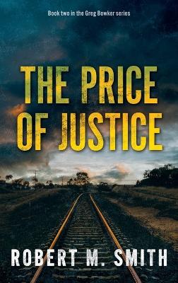 The Price of Justice by Robert M Smith