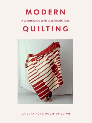 Modern Quilting: A Contemporary Guide to Quilting by Hand book