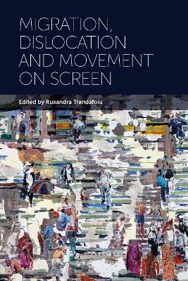 Migration, Dislocation and Movement on Screen book