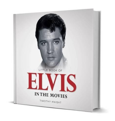 Little Book of Elvis In The Movies book