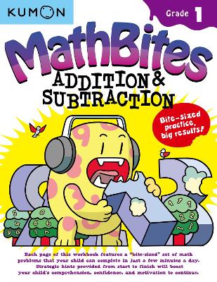 Math Bites: Grade 1 Addition & Subtraction by Kumon