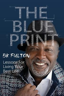 The Blueprint: Lessons for Living Your Best Life book