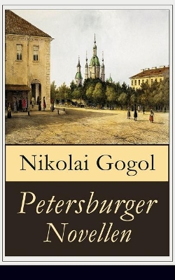 Petersburger Novellen (Vollstandige Deutsche Ausgabe) by Nikolai Gogol