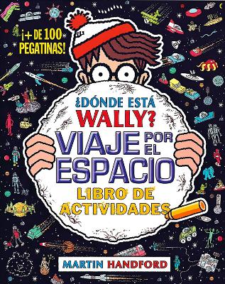 Donde Esta Wally? Viaje Por El Espacio / Where's Wally? in Outer Space by Martin Handford