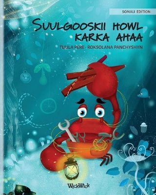 Suulgooskii howl karka ahaa (Somali Edition of The Caring Crab) book