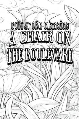 EXCLUSIVE COLORING BOOK Edition of Leonard Merrick's A Chair on the Boulevard book