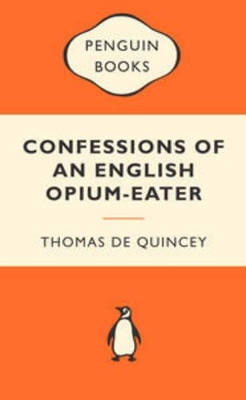 Confessions of an English Opium Eater by Thomas de Quincey