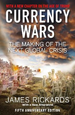 Currency Wars by James Rickards