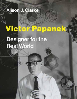 Victor Papanek: Designer for the Real World book