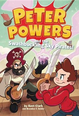 Peter Powers and the Swashbuckling Sky Pirates! book
