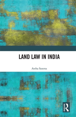 Land Law in India by Astha Saxena