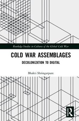 Cold War Assemblages: Decolonization to Digital book