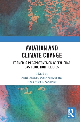 Aviation and Climate Change: Economic Perspectives on Greenhouse Gas Reduction Policies by Frank Fichert