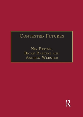 Contested Futures: A Sociology of Prospective Techno-Science by Nik Brown