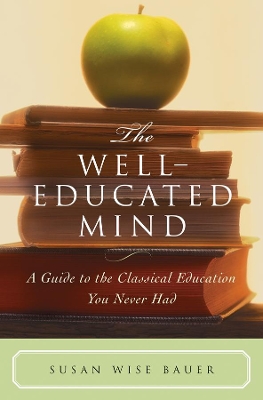 The Well-Educated Mind by Susan Wise Bauer