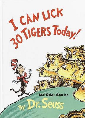 I Can Lick 30 Tigers Today: & Other by Dr. Seuss