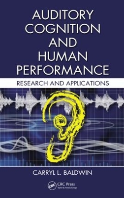 Auditory Cognition and Human Performance by Carryl L. Baldwin